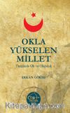 Okla Yükselen Millet & Türklerde Ok ve Okçuluk