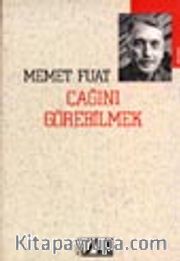 Çağını Görebilmek