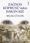 Zağnos Köprüsü’nden Bakan Kız