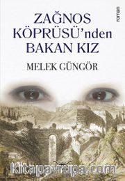 Zağnos Köprüsü’nden Bakan Kız