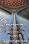 Gelenek ve Modernlik Arasında