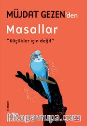 Müjdat Gezen’den Masallar <br /> Küçükler İçin Değil