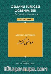Osmanlı Türkçesi Öğrenim Seti Çözümlü Metinler 8 (Seviye-İleri)