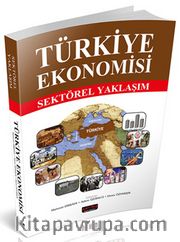 Türkiye Ekonomisi <br /> Sektörel Yaklaşım