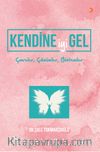 Kendine iyi Gel & Çareler, Çözümler, Yöntemler