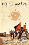 Kut’ul Amare & Osmanlı'nın Son Zaferi