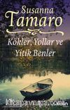 Kökler, Yollar ve Yitik Benler