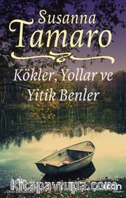 Kökler, Yollar ve Yitik Benler