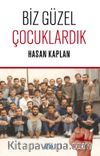 Biz Güzel Çocuklardık