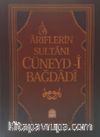 Ariflerin Sultanı Cüneyd-i Bağdadi