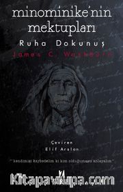 Minominike'nin Mektupları <br /> Ruha Dokunuş