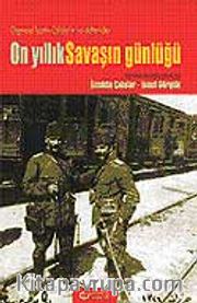 On Yıllık Savaşın Günlüğü / Orgeneral İzzettin Çalışlar'ın Not Defterinden