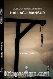 Dicle’den Yükselen Feryat  Hallac-I Mansur