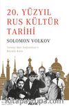 20. Yüzyıl Rus Kültür Tarihi & Tolstoy’dan Soljenitsin’e Büyülü Koro