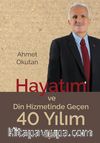 Hayatım ve Din Hizmetinde Geçen 40 Yılım