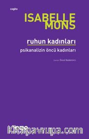 Ruhun Kadınları <br /> Psikanalizin Öncü Kadınları