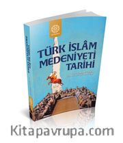Türk İslam Medeniyeti Tarihi 