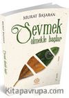Sevmek Ölmekle Başlar