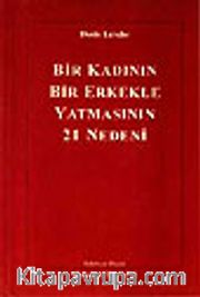 Bir Kadının Bir Erkekle Yatmasının 21 Nedeni