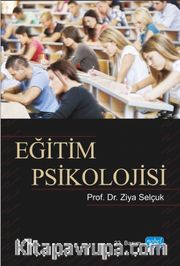 Eğitim Psikolojisi / Doç. Dr. Ziya Selçuk