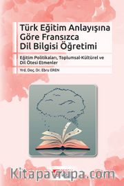 Türk Eğitim Anlayışına Göre Fransızca Dil Bilgisi Öğretimi