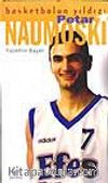 Basketbolun Yıldızı Petar Naumoskı