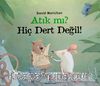 Atık mı? Hiç Dert Değil!