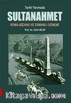 Tarihi Yarımada Sultanahmet & Roma-Bizans ve Osmanlı Dönemi