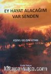 Ey Hayat Alacağım Var Senden