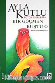 Bir Göçmen Kuştu O