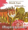 Minik Fare Kükredi...