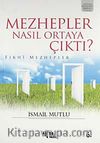 Mezhepler Nasıl Ortaya Çıktı?(Fıkhi Mezhepler)