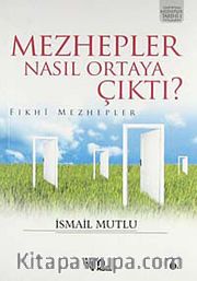 Mezhepler Nasıl Ortaya Çıktı?(Fıkhi Mezhepler)