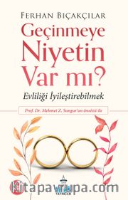 Geçinmeye Niyetin Var Mı?