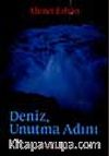 Deniz, Unutma Adını