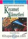 Kıyamet Alametleri (Bediüzzaman'ınYorumları Işığında)