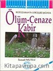 Ölüm-Cenaze-Kabir (Bediüzzaman'ın Görüşleri Işığında)