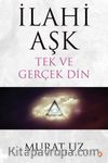 İlahi Aşk Tek ve Gerçek Din