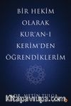 Bir Hekim Olarak Kur’an-ı Kerim’den Öğrendiklerim