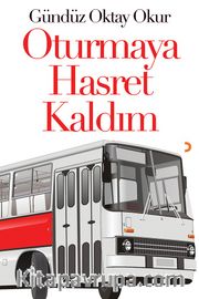 Oturmaya Hasret Kaldım