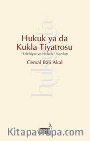 Hukuk ya da Kukla Tiyatrosu <br /> Edebiyat ve Hukuk Yazıları