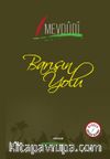 Barışın Yolu (İki Dil Bir Kitap - Arapça-Türkçe)