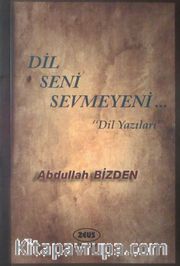 Dil Seni Sevmeyeni