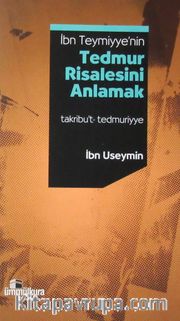 İbn Teymiyye'nin Tedmur Risalesini Anlamak