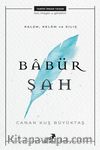 Kalem, Kelam ve Kılıç: Babür Şah