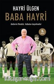 Baba Hayri <br /> Gollerin Efendisi, Futbolun Efendisi