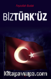Biz Türk’üz
