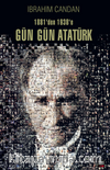 1881’den 1938’e Gün Gün Atatürk