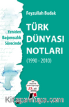 Yeniden Bağımsızlık Sürecinde Türk Dünyası Notları