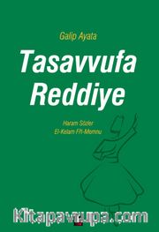Tasavvufa Reddiye <br /> El-Kelam Fi’l-Memnu - Haram Sözler